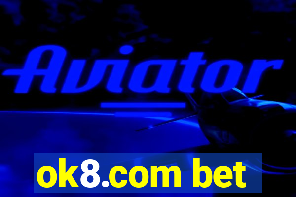 ok8.com bet